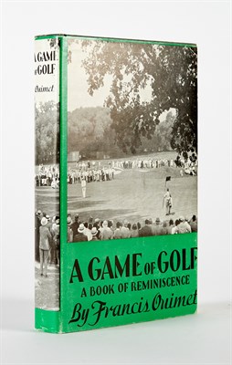 Lot 306 - [GOLF] OUIMET, FRANCIS DESALES. A Game of Golf....