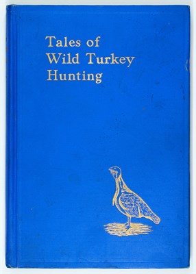 Lot 285 - [WILD TURKEY] EVERITT, SIMON W. Tales of Wild...