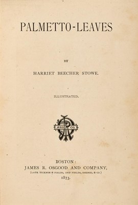 Lot 299 - STOWE, HARRIET BEECHER Four titles. Comprising:...
