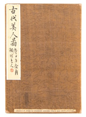 Lot 213 - [JAPANESE ART]
A Book of Famous and Beautiful Chinese Ladies from All Antiquities.
