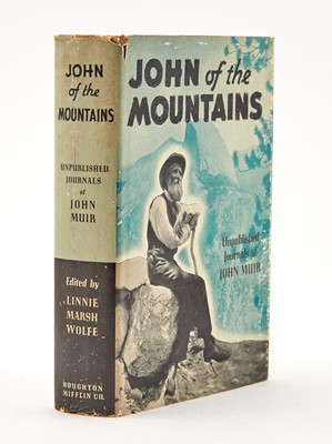 Lot 36 - MUIR, JOHN [edited by] LINNIE MARSH WOLFE. John of the Mountains. The Unpublished Journals of John Muir.