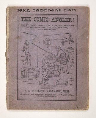 Lot 109 - [ANGLING]
BARTLETT, A. E. The Comic Angler! The Ludicrous Experiences of an Old Sportsman After Trout, Grayling, Bass, Pickerel, Eels and Suckers.