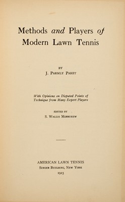 Lot 96 - [TENNIS]
PARET, J. PARMLY. Methods and Players of Modern Lawn Tennis.