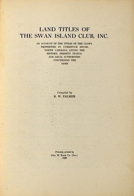 Lot 84 - [HUNTING CLUBS]
PALMER, B[RADLEY]. W[EBSTER]. Land Titles of the Swan Island Club, Inc.