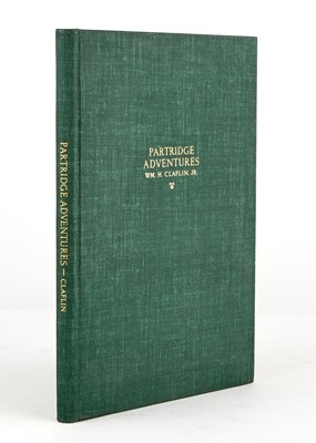 Lot 71 - [SPORTING]
CLAFLIN, WM. H., Jr. Partridge Adventures.