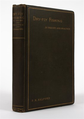 Lot 155 - HALFORD, FREDERIC M. Dry-Fly Fishing in Theory...