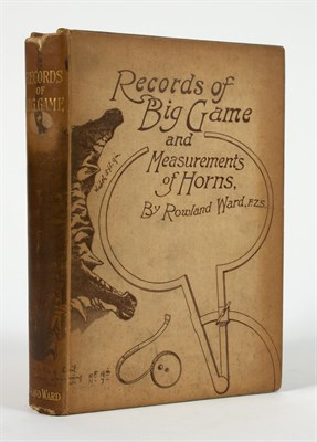 Lot 109 - [HUNTING] WARD, ROWLAND. Records of Big Game,...