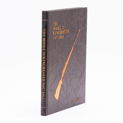 Lot 213 - A signed copy of Whitaker's book about the Model 70 Winchester Rifle