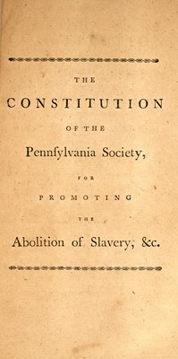 Lot 236 - The 1787 Constitution of the Pennsylvania Society for Promoting the Abolition of Slavery