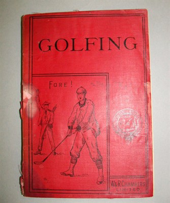 Lot 332 - CHAMBERS W. & R.: Golfing, Edinburgh 1891,...