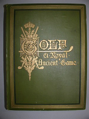 Lot 333 - CLARKE R.: Golf a Royal and Ancient Game,...