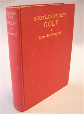Lot 370 - MacDONALD C. B.: Scotland's Gift Golf, New...