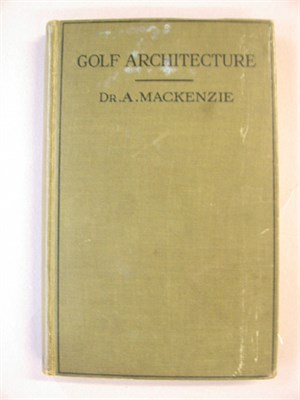 Lot 371 - MacKENZIE Dr. A.: Golf Architecture, London...