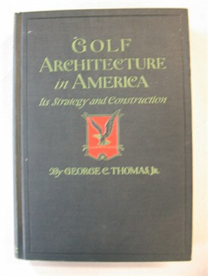 Lot 385 - THOMAS G. C.: Golf Architecture in America,...