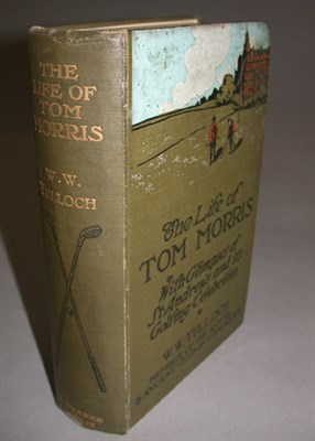 Lot 387 - TULLOCH W. W.: The Life of Tom Morris, London...