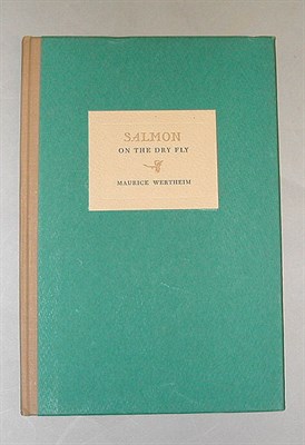 Lot 136 - WERTHEIM, MAURICE Salmon on the Dry-Fly Illus....