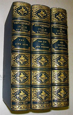 Lot 176 - SYMONDS, JOHN ADDINGTON Renaissance in Italy 7...