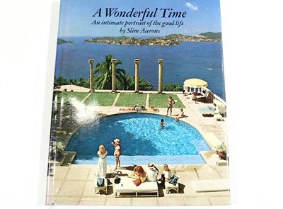 Lot 2390 - A Wonderful Time by Slim Aarons. 1st Ed. Very...