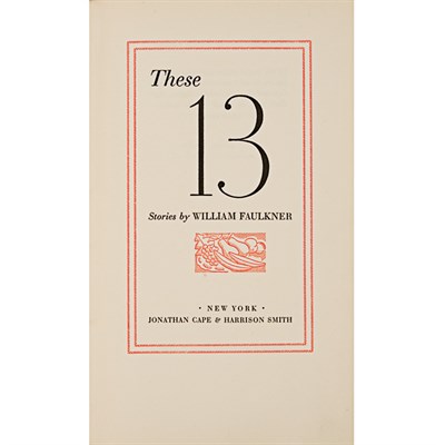 Lot 206 - FAULKNER, WILLIAM These 13. Stories. New York:...