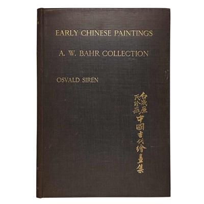 Lot 145 - [ART] SIREN, OSVALD. Early Chinese Painting...